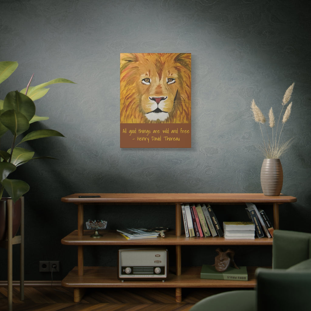Lion Portrait All Good Things Are Wild and Free Canvas