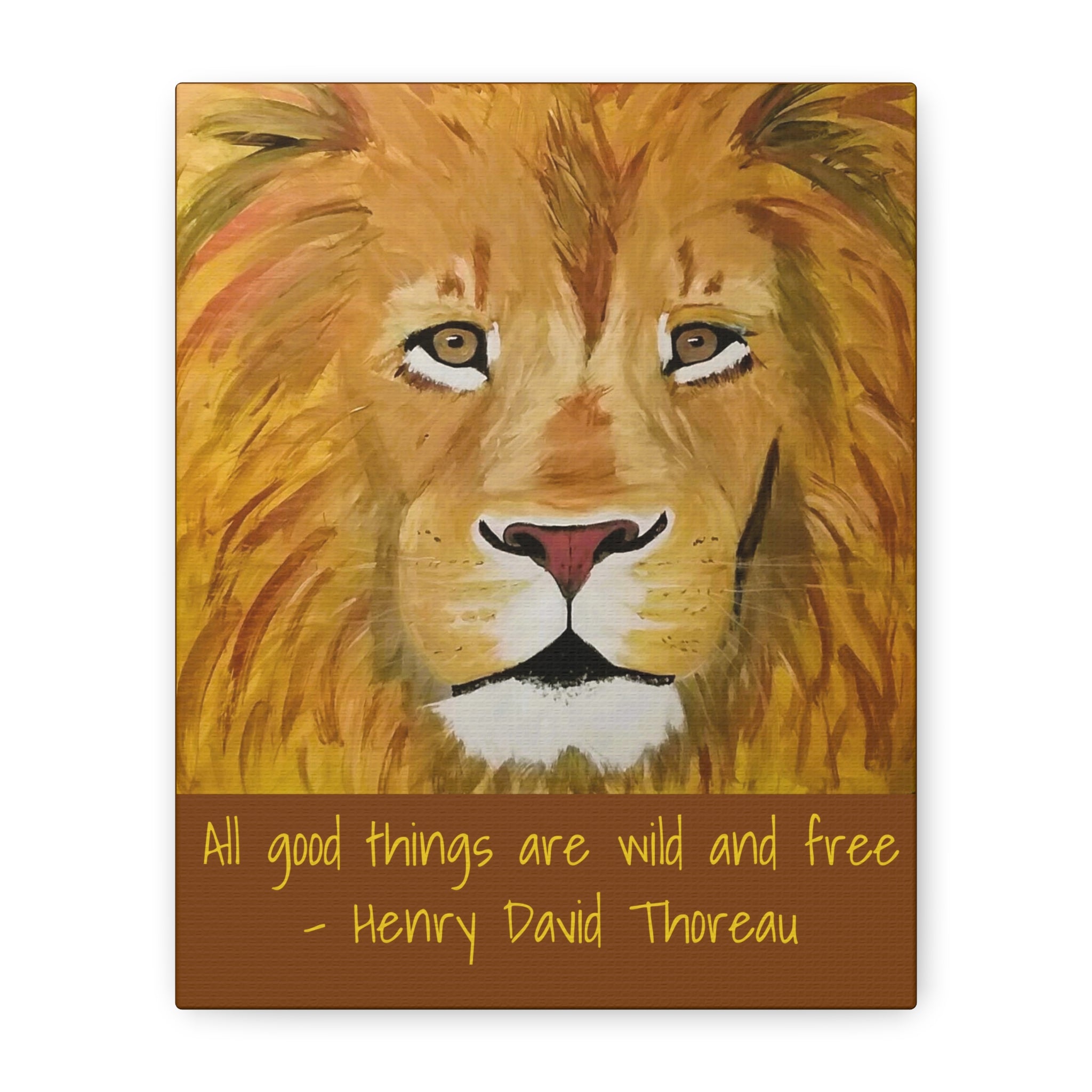 Lion Portrait All Good Things Are Wild and Free Canvas