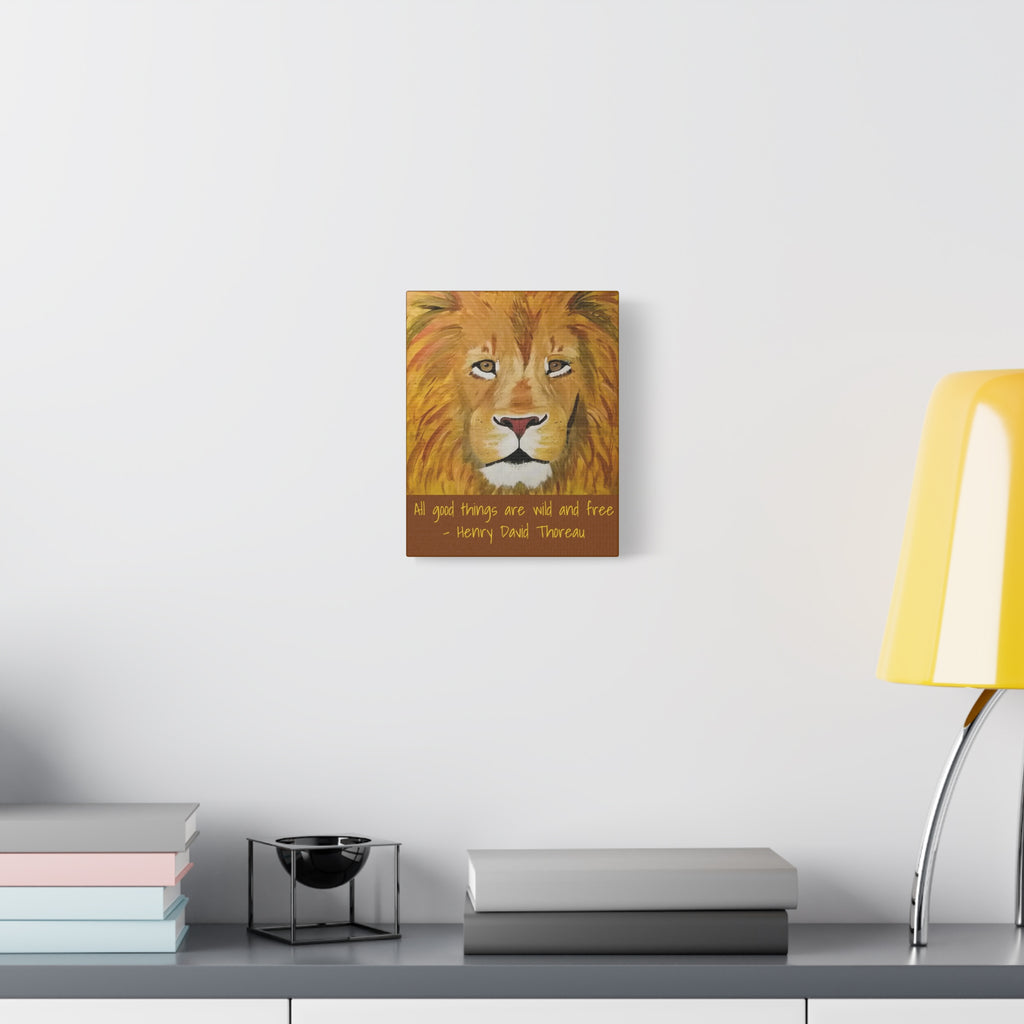 Lion Portrait All Good Things Are Wild and Free Canvas