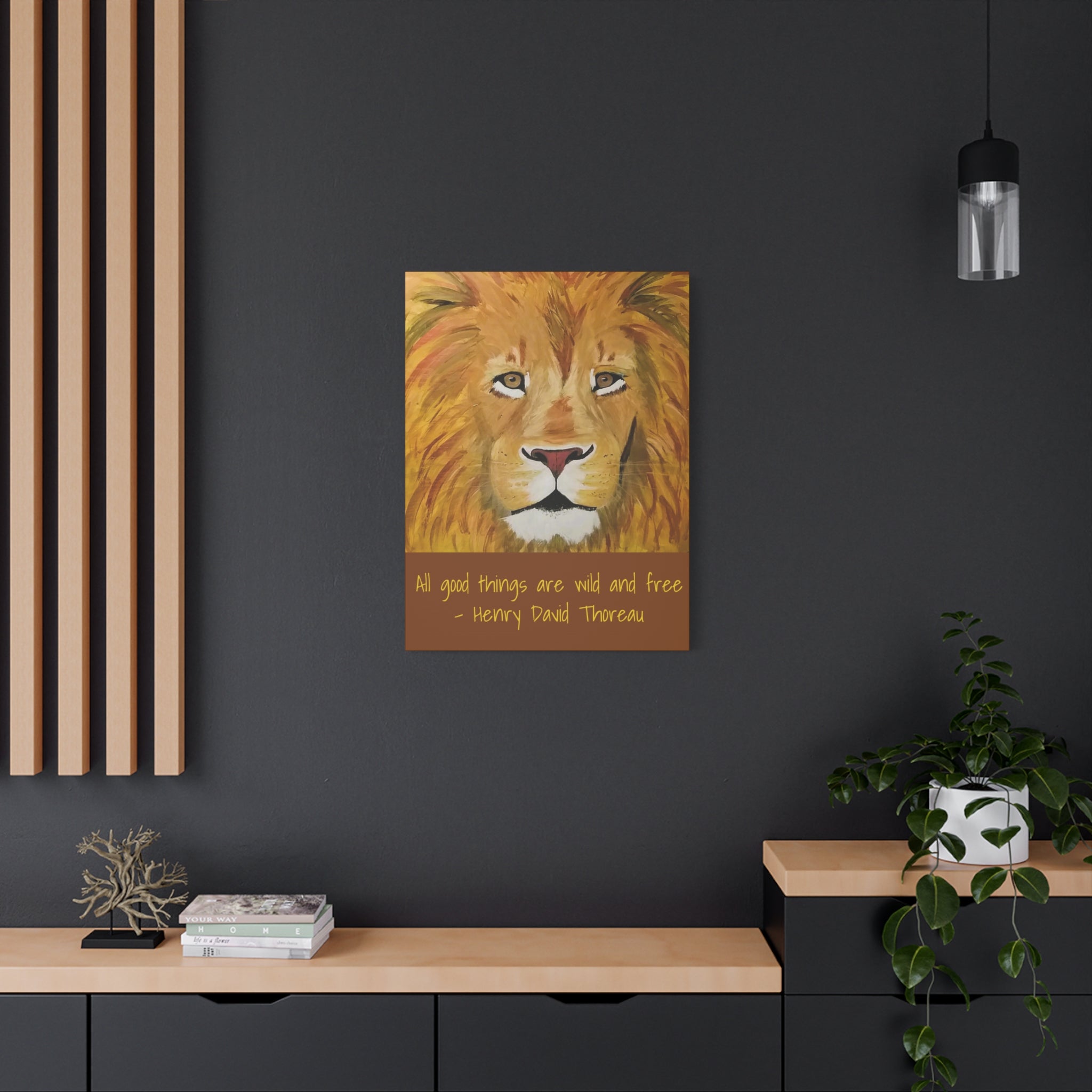 Lion Portrait All Good Things Are Wild and Free Canvas